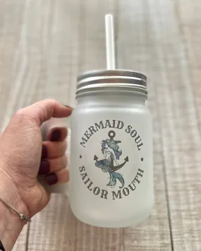 mermaid soul sailor mouth | 15oz frosted mason jar