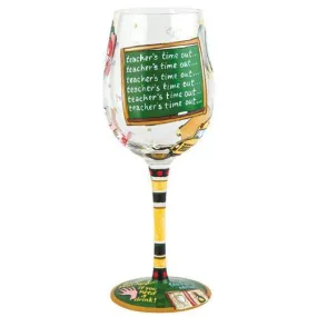 Teacher's Time Out Wine Glass by Lolita®